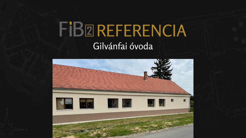 FIB2 Kft. - Referencia - Gilvánfai óvoda